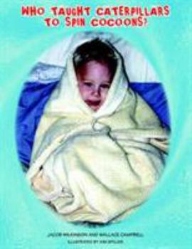 Paperback Who Taught Caterpillars to Spin Cocoons? Book