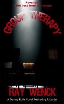 Group Therapy - Book #5 of the Danny Roth