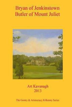 Paperback Bryan of Jenkinstown Butler of Mount Juliet: The Gentry & Aristocracy Kilkenny- Bryan of Jenkinstown & Butler of Mount Juliet Book