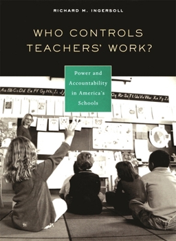 Who Controls Teachers Work?: Power and Accountability in Americas Schools