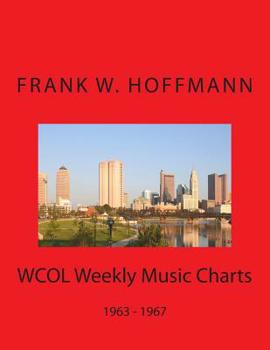 Paperback WCOL Weekly Music Charts: 1963 - 1967 Book