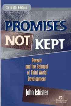 Paperback Promises Not Kept: Poverty and the Betrayal of Third World Development Book