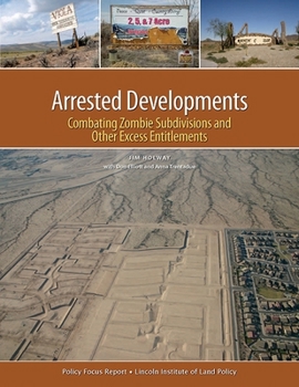 Paperback Arrested Developments: Combating Zombie Subdivisions and Other Excess Entitlements Book