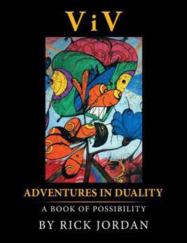 Paperback ViV: Adventures in Duality: A Book of Possibility Book