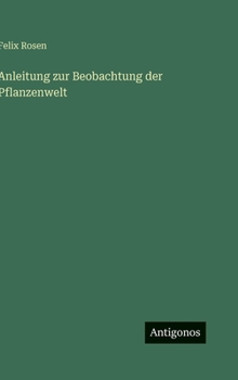 Hardcover Anleitung zur Beobachtung der Pflanzenwelt [German] Book
