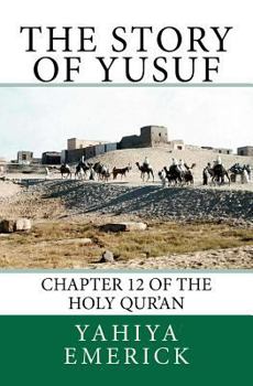 Paperback The Story of Yusuf: Chapter 12 of the Holy Qur'an Book