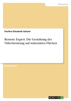 Paperback Remote Expert. Die Gestaltung der Videoberatung auf stationären Flächen [German] Book