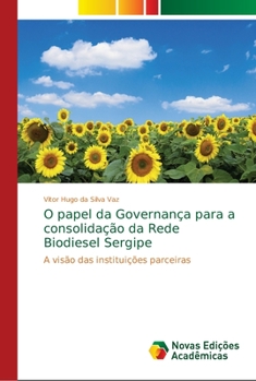 Paperback O papel da Governança para a consolidação da Rede Biodiesel Sergipe [Portuguese] Book