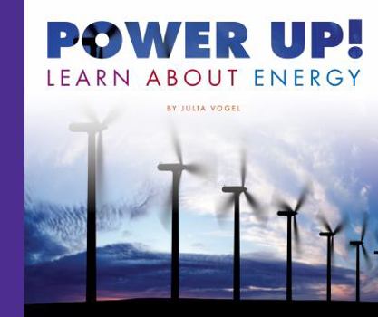 Library Binding Power Up!: Learn about Energy Book