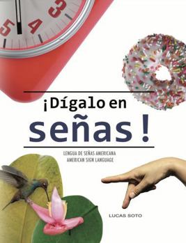 ¡Dígalo en Señas!: American Sign Language Dictionary | Spanish with English Support