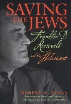 Hardcover Saving the Jews: Franklin D. Roosevelt and the Holocaust Book