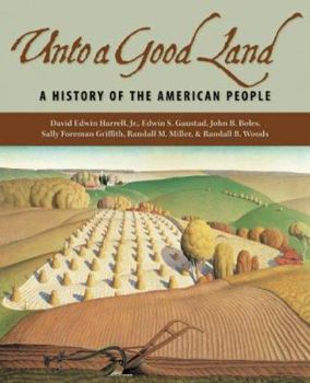Hardcover Unto a Good Land: A History of the American People Book