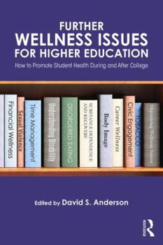 Paperback Further Wellness Issues for Higher Education: How to Promote Student Health During and After College Book