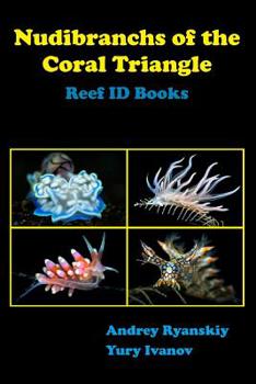 Paperback Nudibranchs of the Coral Triangle: Reef Id Books Book