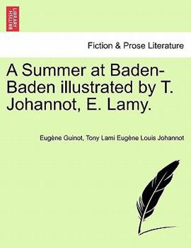 Paperback A Summer at Baden-Baden Illustrated by T. Johannot, E. Lamy. Book