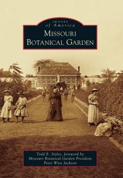 Missouri Botanical Garden (Images of America: Missouri) - Book  of the Images of America: Missouri
