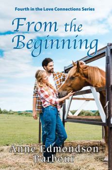 Paperback From the Beginning: Fourth in the Love Connections Series (Love Connections Contemporary Interconnected Romance) Book