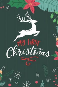 My First Christmas: Cute Merry Christmas Journal Notebook - Funny Christmas Journal Book Gifts - Christmas Journal for Kids Women - Happy New Year Journal Books - Santa Claus & Christmas Tree Snowflak