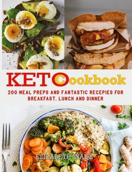Paperback Keto Cookbook: 200 Meal Preps and Fantastic Recipes for Breakfast, Lunch and Dinner Book