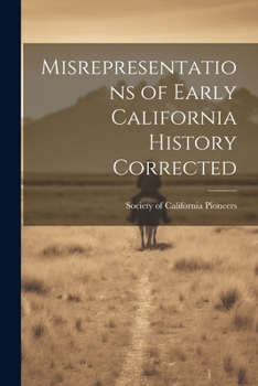 Paperback Misrepresentations of Early California History Corrected Book