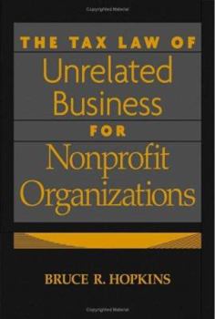 Hardcover The Tax Law of Unrelated Business for Nonprofit Organizations Book