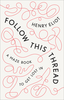 Hardcover Follow This Thread: A Maze Book to Get Lost in Book