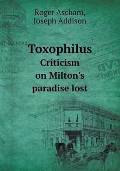 Paperback Toxophilus Criticism on Milton's paradise lost Book
