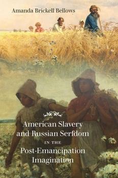 Paperback American Slavery and Russian Serfdom in the Post-Emancipation Imagination Book