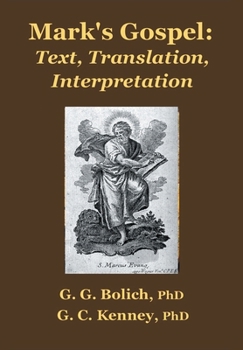 Mark's Gospel: Text, Translation, Interpretation Vol. 2 Mark 8:27-16:20