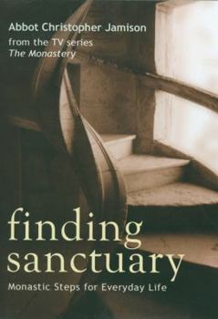 Hardcover Finding Sanctuary: Monastic Steps for Everyday Life Book