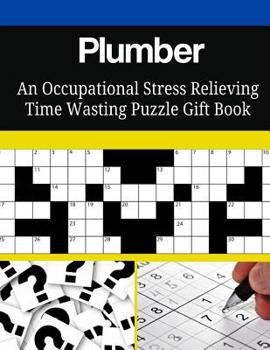 Paperback Plumber An Occupational Stress Relieving Time Wasting Puzzle Gift Book