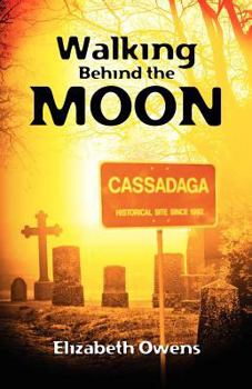 Walking Behind the Moon - Book #1 of the Cassadaga Book