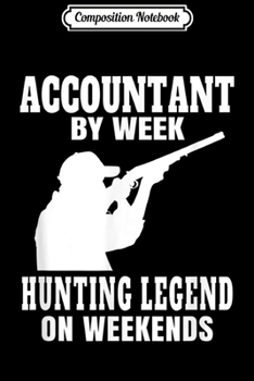 Composition Notebook: Bird Hunting Accountant  Journal/Notebook Blank Lined Ruled 6x9 100 Pages