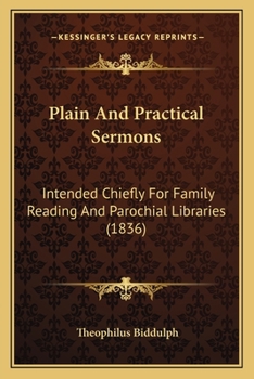 Paperback Plain And Practical Sermons: Intended Chiefly For Family Reading And Parochial Libraries (1836) Book