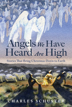 Paperback Angels We Have Heard Are High: Stories That Bring Christmas Down to Earth Book