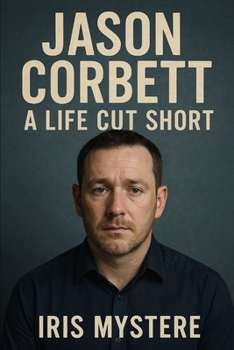 Paperback Jason Corbett: A Life Cut Short Book