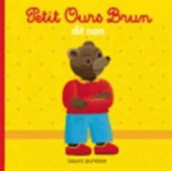 Hardcover Petit Ours Brun Dit Non Ned [French] Book