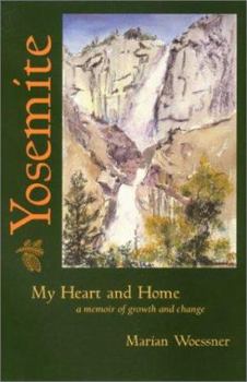 Paperback Yosemite--My Heart and Home: A Memoir of Growth and Change Book