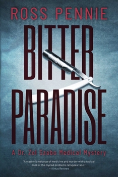 Bitter Paradise - Book #5 of the A Dr. Zol Szabo Medical Mystery