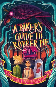 Hardcover A Baker's Guide to Robber Pie Book