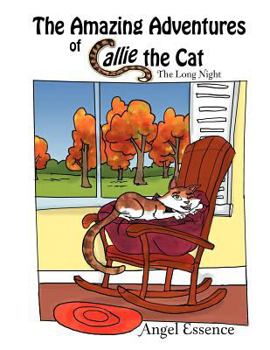 Paperback The Amazing Adventures of Callie the Cat: The Long Night Book