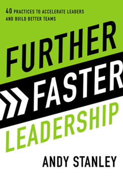 Hardcover Further Faster Leadership: 40 Practices to Accelerate Leaders and Build Better Teams Book