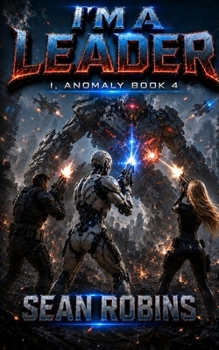 Paperback I'm a Leader: An Action-Packed Military Science Fiction Adventure (I, Anomaly) Book