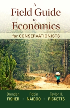 Paperback A Field Guide to Economics for Conservationists Book