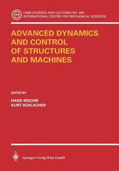 Advanced Dynamics and Control of Structures and Mechanics (CISM International Centre for Mechanical Sciences)