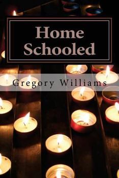 Paperback Home Schooled: Poetic Confessions from an Unfavored Son Book
