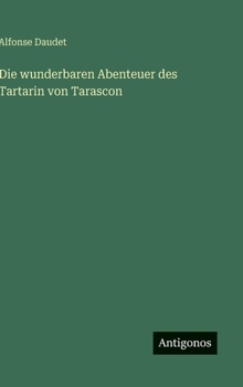 Hardcover Die wunderbaren Abenteuer des Tartarin von Tarascon [German] Book