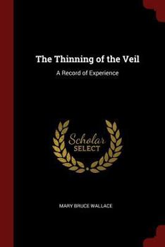 Paperback The Thinning of the Veil: A Record of Experience Book