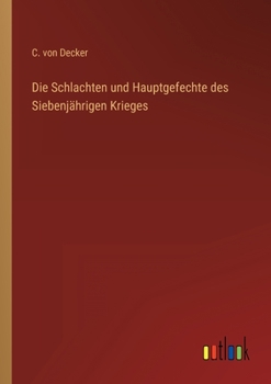 Paperback Die Schlachten und Hauptgefechte des Siebenjährigen Krieges [German] Book