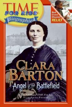 Hardcover Time For Kids: Clara Barton: Angel of the Battlefield (Time for Kids: Biographies) Book